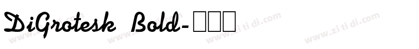 DiGrotesk Bold字体转换